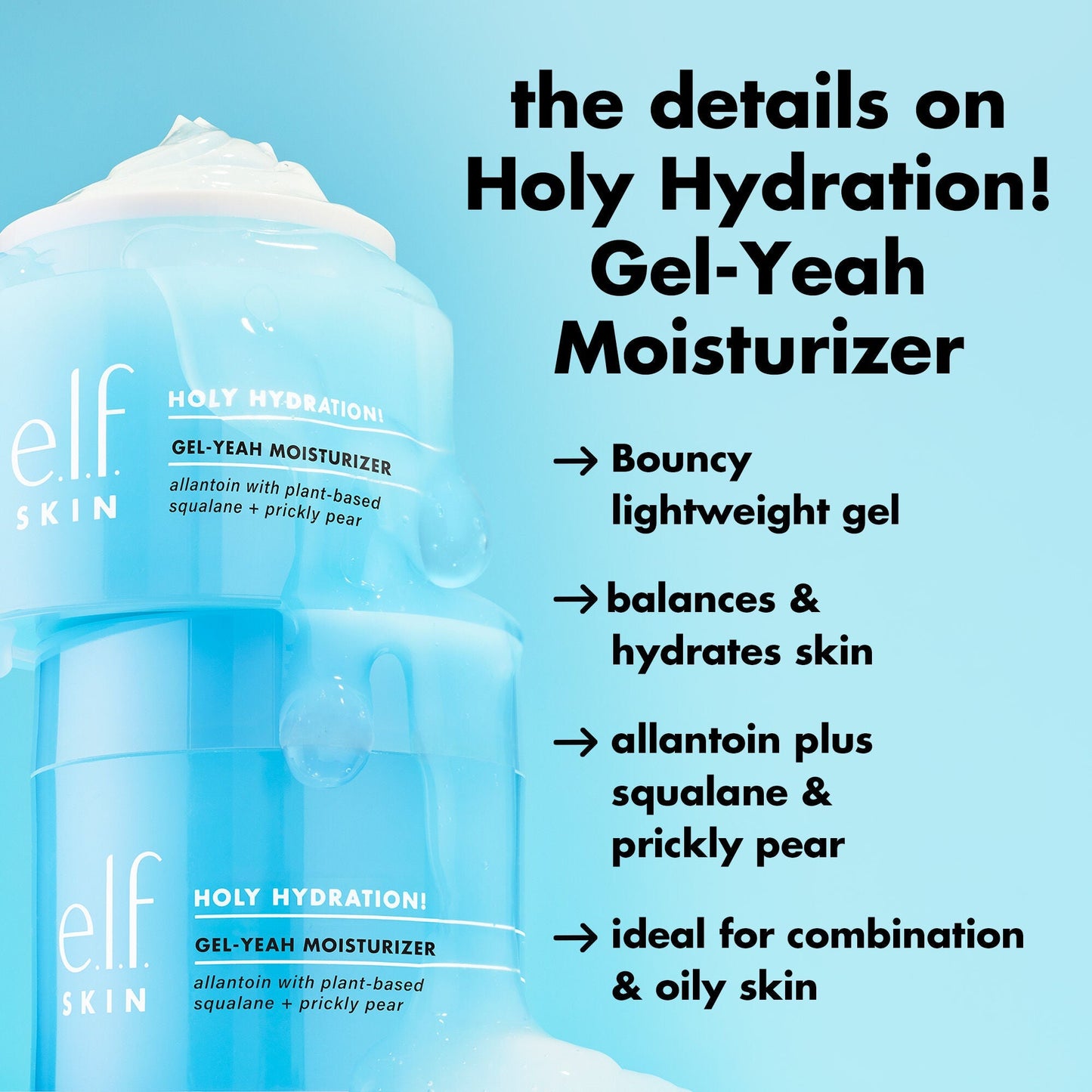 holy-hydration-gel-yeah-moisturizer-r0 0226_EDU_HHGelYeah_Details.jpg