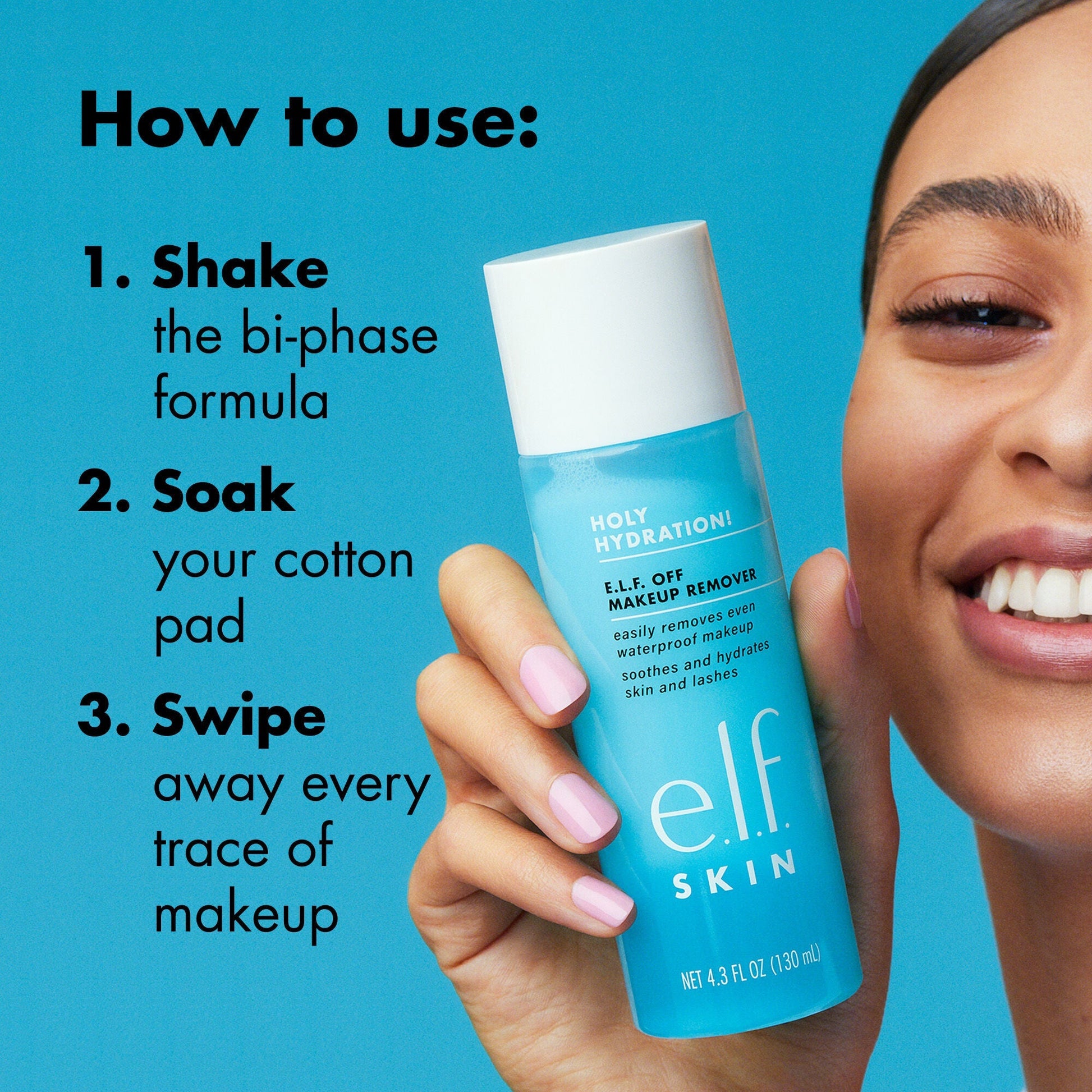 holy-hydration-e-l-f-off-makeup-remover-v9 0523_EDUCATION_NEWARRIVALS_EYE_MAKEUP_REMOVER_HOWTOUSE.jpg